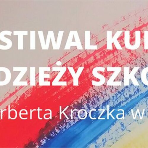 66. Festiwal Kultury Młodzieży Szkolnej im. N. Kroczka